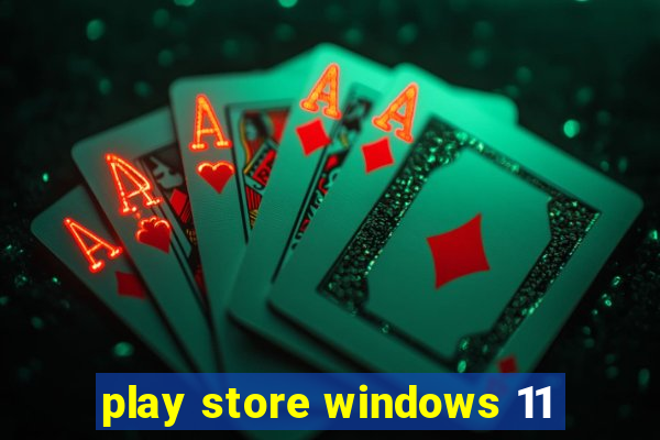 play store windows 11